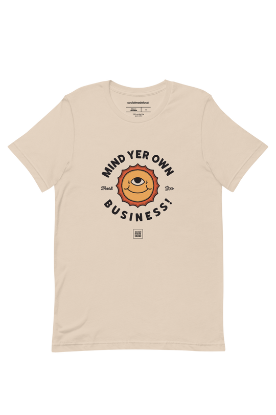 Mind Yer Business Tee